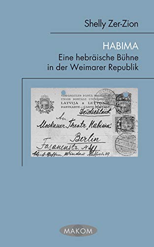 Habima: Eine hebräische Bühne in der Weimarer Republik (Makom)
