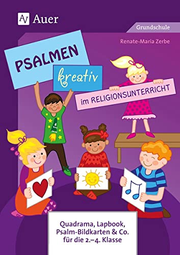 Psalmen kreativ im Religionsunterricht: Quadrama, Lapbook, Psalm-Bildkarten & Co. für die 2.-4. Klasse von Auer Verlag i.d.AAP LW