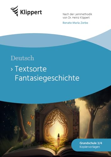 Textsorte Fantasiegeschichte: Deutsch 3/4 Fertige Stunden mit Kopiervorlagen (3. und 4. Klasse) (Klippert Grundschule) von Klippert Verlag i.d. AAP