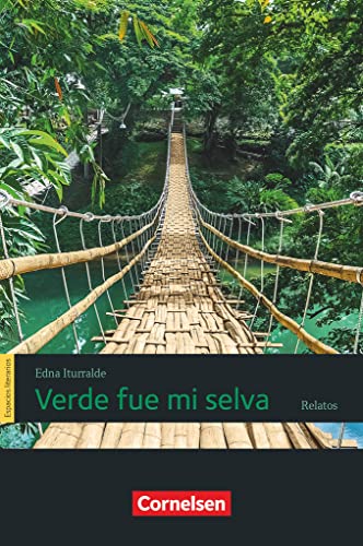 Espacios literarios - Lektüren in spanischer Sprache - B1: Verde fue mi selva - Lektüre Espacios literarios - Lektüren in spanischer Sprache - B1: Verde fue mi selva - Lektüre