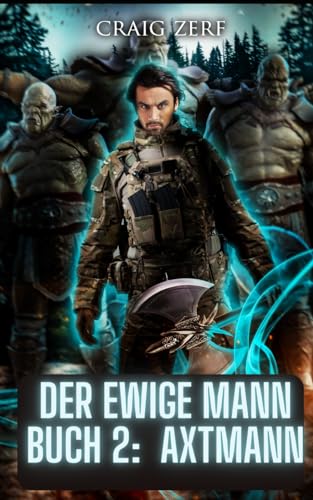 DER EWIGE MANN BUCH 2 Axtmann: Eine postapokalyptische, urbane Fantasie. DER EWIGE MANN BUCH 2 Axtmann: Eine postapokalyptische, urbane Fantasie. von Independently published