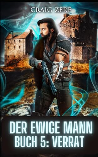 DER EWIGE MANN BUCH 5 Verrat: Eine postapokalyptische, urbane Fantasie DER EWIGE MANN BUCH 5 Verrat: Eine postapokalyptische, urbane Fantasie von Independently published