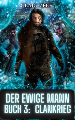 Der Ewige Mann Buch 3: Clankrieg: Eine postapokalyptische, urbane Fantasie Der Ewige Mann Buch 3: Clankrieg: Eine postapokalyptische, urbane Fantasie von Independently published