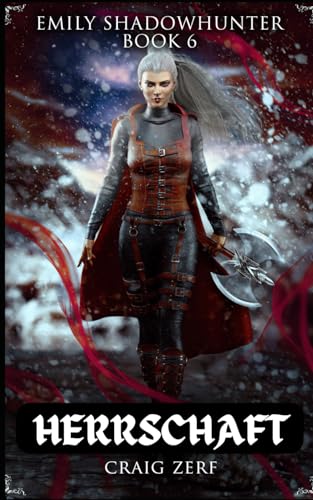 EMILY SHADOWHUNTER Buch 6 - HERRSCHAFT: Ein Roman über Vampir, Gestaltwandler und Werwölfe EMILY SHADOWHUNTER Buch 6 - HERRSCHAFT: Ein Roman über Vampir, Gestaltwandler und Werwölfe von Independently published