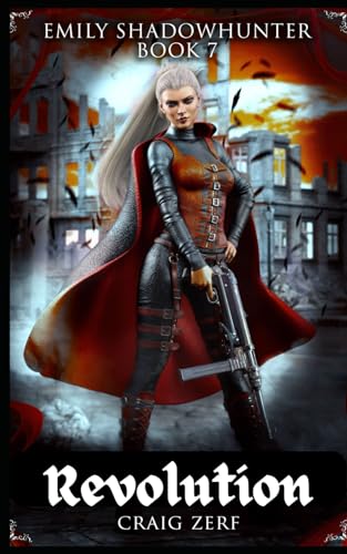EMILY SHADOWHUNTER Buch 7 - REVOLUTION: Ein Roman über Vampir, Gestaltwandler und Werwölfe EMILY SHADOWHUNTER Buch 7 - REVOLUTION: Ein Roman über Vampir, Gestaltwandler und Werwölfe von Independently published