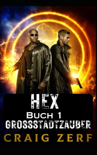 HEX BUCH 1 GROSSSTADTZAUBER: Eine Urban-Fantasy-Krimiserie HEX BUCH 1 GROSSSTADTZAUBER: Eine Urban-Fantasy-Krimiserie von Independently published