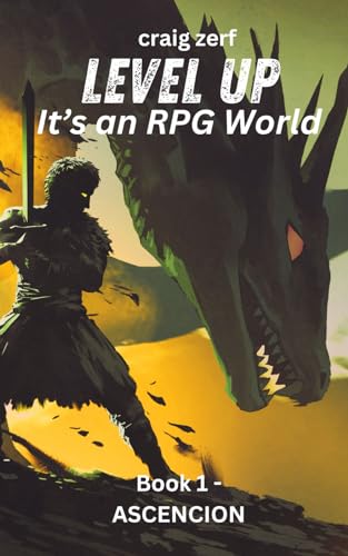 Level up - It's an RPG world Book 1 : Ascension: An Earth Apocalypse System Integration LitRPG Adventure novel Level up - It's an RPG world Book 1 : Ascension: An Earth Apocalypse System Integration LitRPG Adventure novel von Independently published