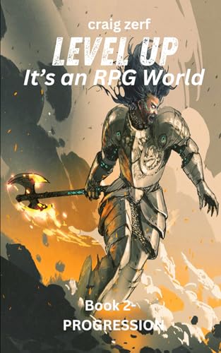 Level up - It's an RPG world Book 2 : Progression: An Earth Apocalypse System Integration LitRPG Adventure novel Level up - It's an RPG world Book 2 : Progression: An Earth Apocalypse System Integration LitRPG Adventure novel von Independently published