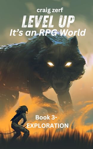 Level up - It's an RPG world Book 3 : Exploration: An Earth Apocalypse System Integration LitRPG Adventure novel Level up - It's an RPG world Book 3 : Exploration: An Earth Apocalypse System Integration LitRPG Adventure novel von Independently published