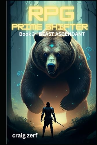 RPG Prime Shifter - Book 2: Beast Ascendant: An Earth Apocalypse System Integration LitRPG Adventure novel RPG Prime Shifter - Book 2: Beast Ascendant: An Earth Apocalypse System Integration LitRPG Adventure novel von Independently published