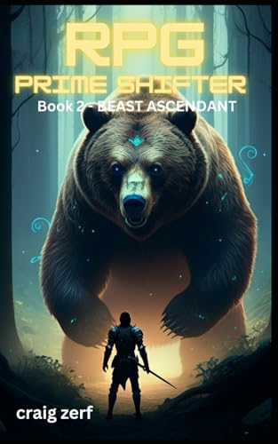 RPG Prime Shifter - Book 2: Beast Ascendant: An Earth Apocalypse System Integration LitRPG Adventure novel RPG Prime Shifter - Book 2: Beast Ascendant: An Earth Apocalypse System Integration LitRPG Adventure novel von Independently published