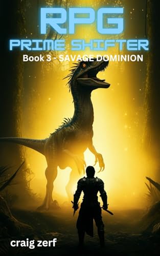 RPG Prime Shifter - Book 3: Savage Dominium: An Earth Apocalypse System Integration LitRPG Adventure novel RPG Prime Shifter - Book 3: Savage Dominium: An Earth Apocalypse System Integration LitRPG Adventure novel von Independently published
