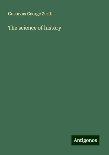 The science of history von Antigonos Verlag