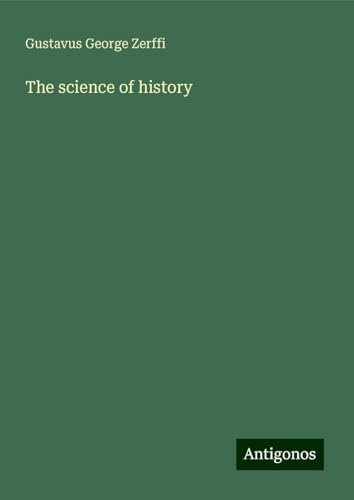 The science of history von Antigonos Verlag