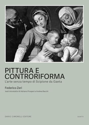 Pittura e controriforma. L’arte senza tempo di Scipione da Gaeta Pittura e controriforma. L’arte senza tempo di Scipione da Gaeta von Dario Cimorelli Editore