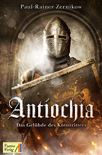 Antiochia: Das Gelübde des Kreuzritters