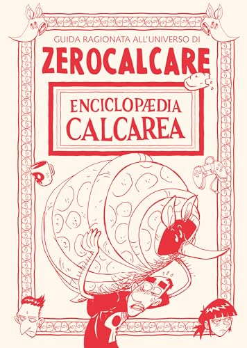 Enciclopaedia Calcarea. Guida ragionata all'universo di Zerocalcare von Bao Publishing