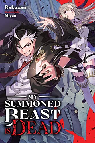 My Summoned Beast Is Dead, Vol. 1 (light novel): Volume 1 (MY SUMMONED BEAST IS DEAD NOVEL SC, Band 1) von Yen Press