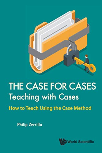 Case For Cases, The: Teaching With Cases - How To Teach Using The Case Method von World Scientific Publishing Company
