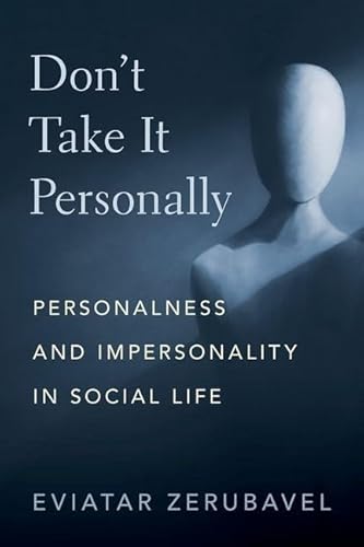 Don't Take It Personally: Personalness and Impersonality in Social Life von Oxford University Press Inc
