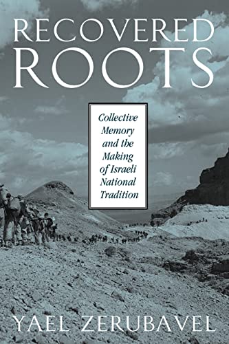 Recovered Roots: Collective Memory and the Making of Israeli National Tradition von University of Chicago Press