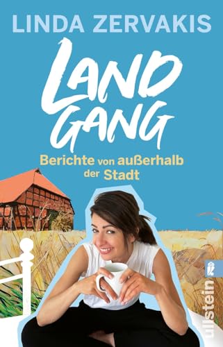 Landgang: Berichte von außerhalb der Stadt | Das neue Buch der beliebten Moderatorin und Bestseller-Autorin von ULLSTEIN TASCHENBUCH