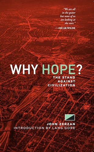 Why Hope?: The Stand Against Civilization