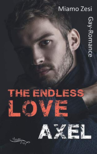 Axel: The endless love Axel: The endless love von Miamo Zesi