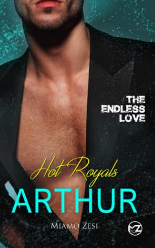 Hot Royals Arthur: The endless Love von Miamo Zesi