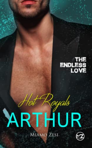 Hot Royals Arthur: The endless Love Hot Royals Arthur: The endless Love von Miamo Zesi