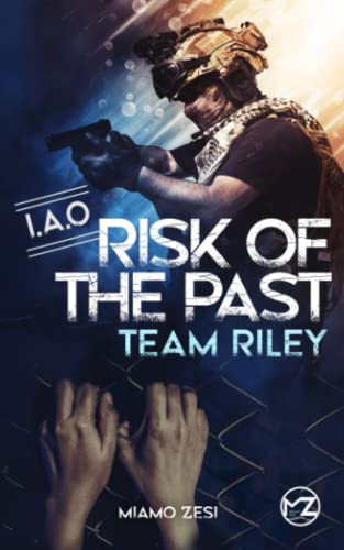 Team Riley: RISK OF THE PAST (Romantic Thriller)