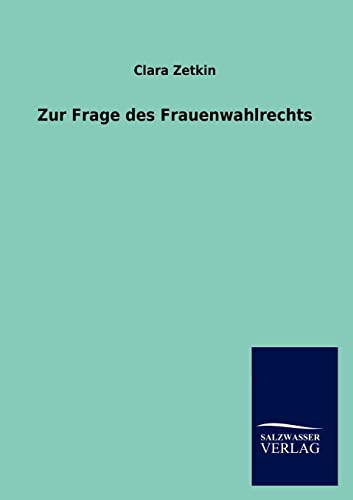 Zur Frage des Frauenwahlrechts von Salzwasser-Verlag GmbH