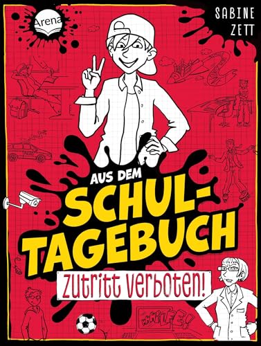 Aus dem Schultagebuch (1). Zutritt verboten!: Für alle Kinder im Lesetraining mit Geschichten zu Alltagsthemen mit Setting „Schule der Zukunft“ mit ganz viel Humor von Arena