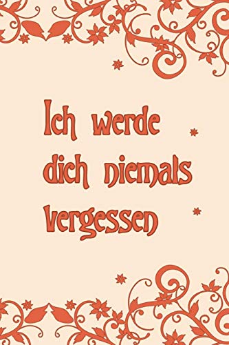 Ich werde dich niemals vergessen: Passwort Notizbuch | Zum Verwalten von Passwörtern und Zugangsdaten | Mit Gliederung von A-Z von Independently published