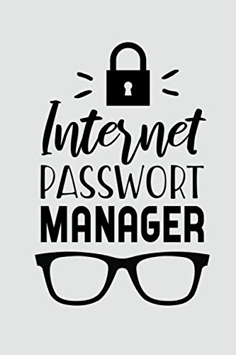 Internet Passwort Manager: Notizbuch mit A-Z Register zum verwalten aller Internet Zugangsdaten von Independently published