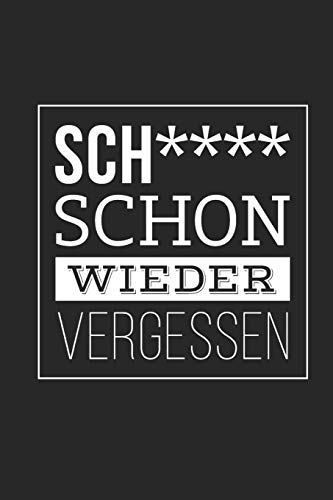 Sch**** Schon Wieder Vergessen: Handliches Passwortbuch | Login Daten und Passwörter sicher verwalten | mit A-Z Register Sch**** Schon Wieder Vergessen: Handliches Passwortbuch | Login Daten und Passwörter sicher verwalten | mit A-Z Register