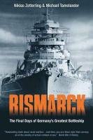 Bismarck: The Final Days of Germany’s Greatest Battleship von Casemate