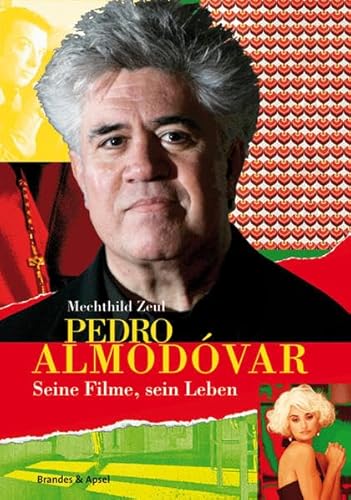 Pedro Almodovar: Seine Filme, sein Leben