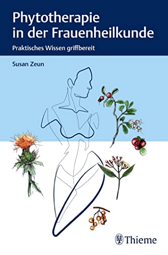 Phytotherapie in der Frauenheilkunde von Georg Thieme Verlag