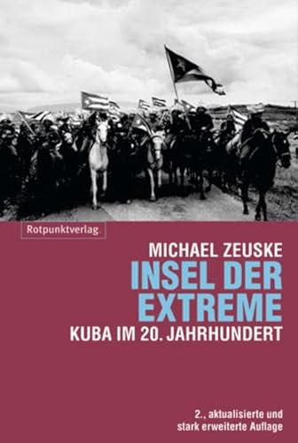 Insel der Extreme: Kuba im 20. Jahrhundert