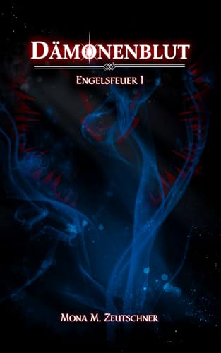 Dämonenblut (Engelsfeuer, Band 1)