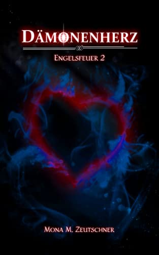 Dämonenherz (Engelsfeuer, Band 2) Dämonenherz (Engelsfeuer, Band 2)