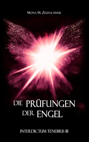 Die Prüfungen der Engel (Interdictum Tenebris, Band 3) von Independently published