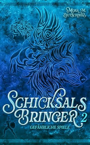 Gefährliche Spiele (Schicksalsbringer, Band 2)