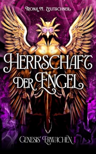 Herrschaft der Engel (Genesis' Erwachen, Band 1)