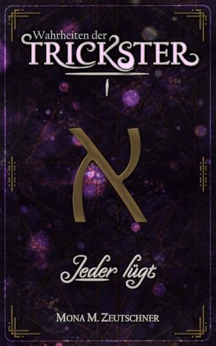 Jeder lügt (Wahrheiten der Trickster, Band 1) von Independently published