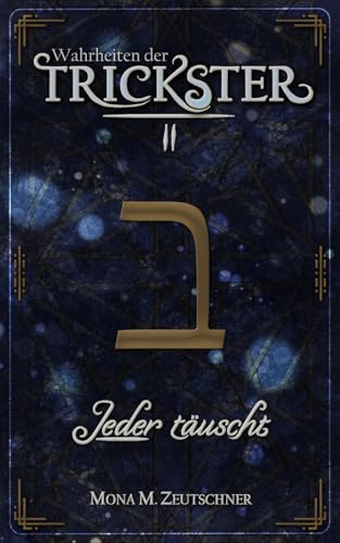 Jeder täuscht (Wahrheiten der Trickster, Band 2) von Independently published
