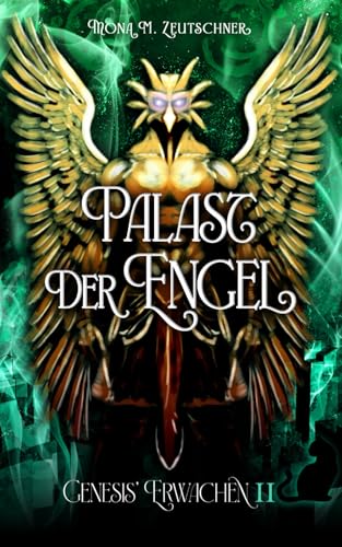 Palast der Engel (Genesis' Erwachen, Band 2)