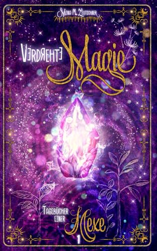 Verdrehte Magie (Tagebücher einer Hexe, Band 1) von Independently published