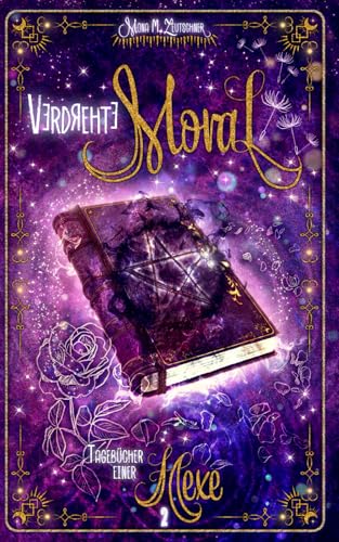Verdrehte Moral (Tagebücher einer Hexe, Band 2)